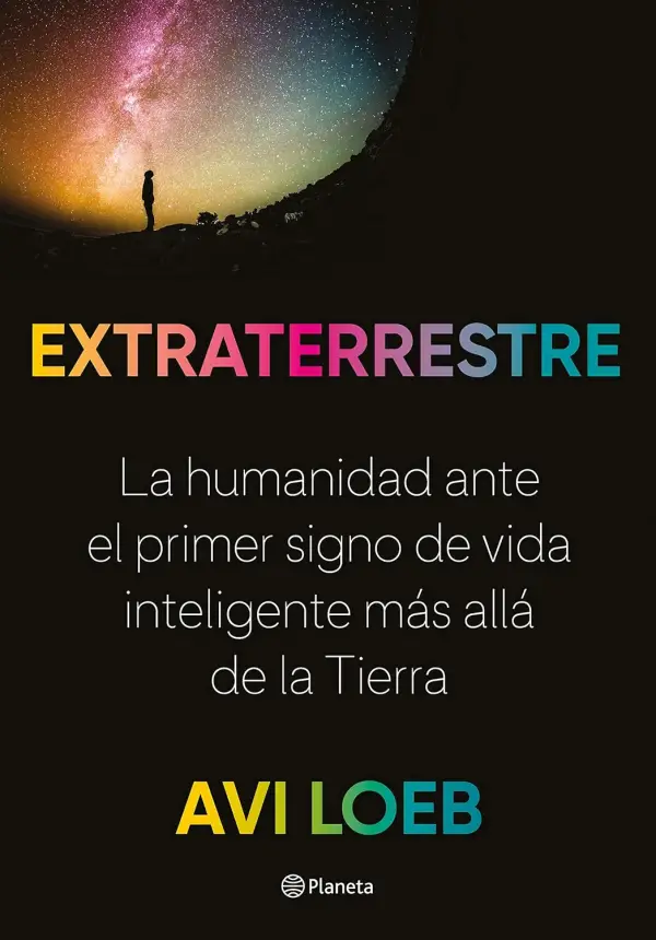 Portada de Extraterrestre: La humanidad ante el primer signo de vida inteligente más allá de la Tierra